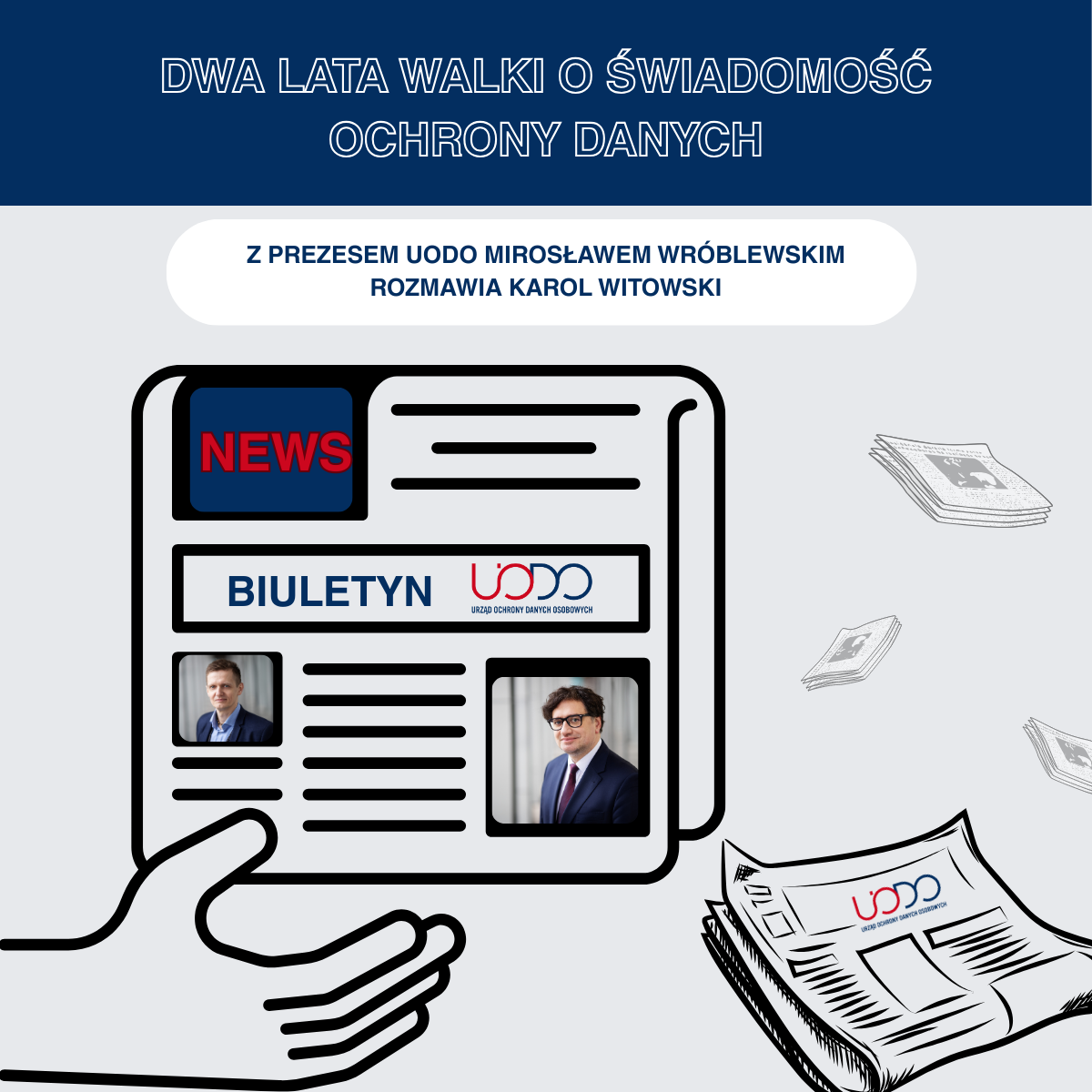 Grafika gazety a na niej zdjęcia Prezesa UODO oraz Karola Witowskiego.