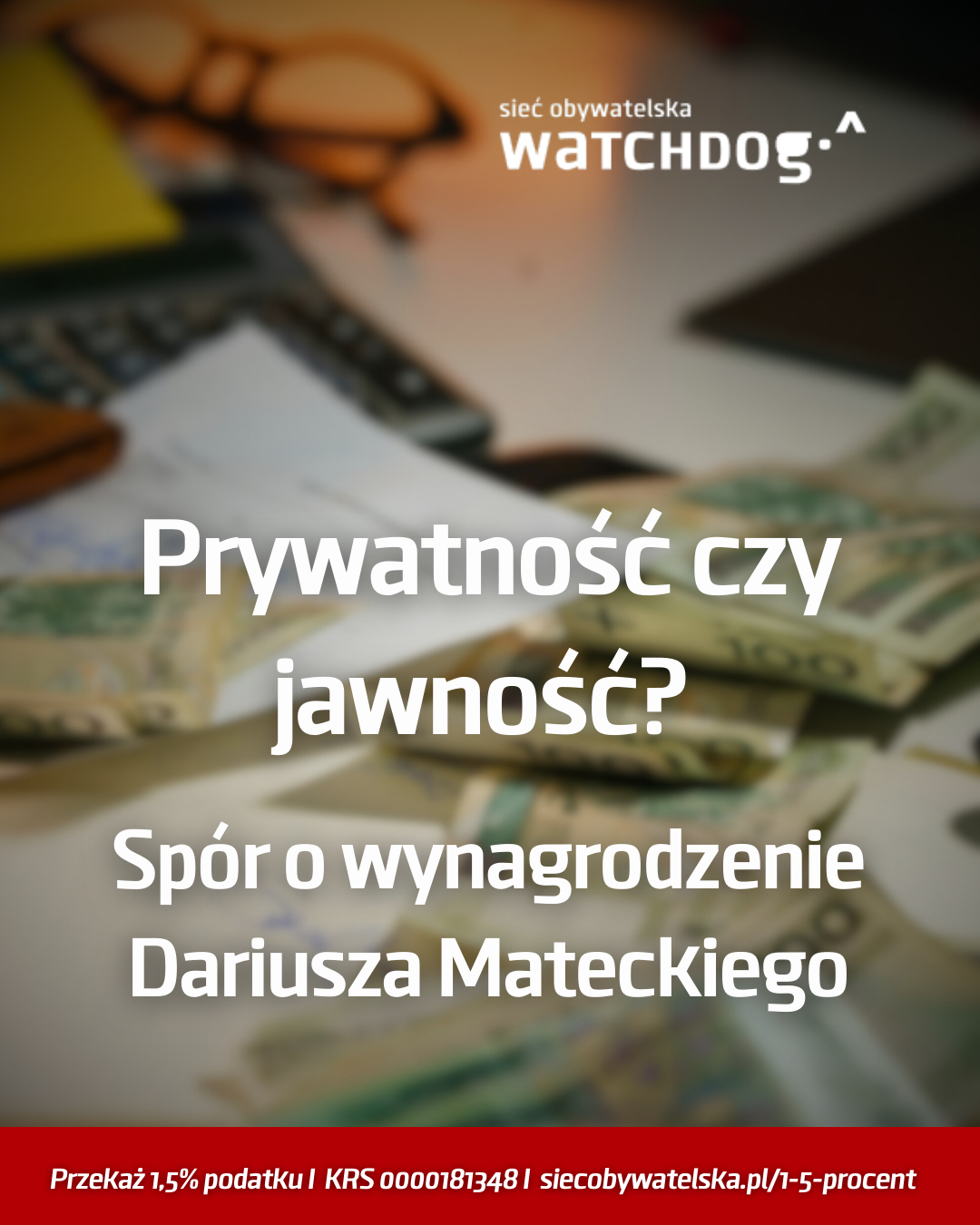 Grafika promująca tekst o zarobkach Dariusza Mateckiego w Lasach Państwowych. W tle zdjęcie biurka z dokumentami i pieniędzmi.
