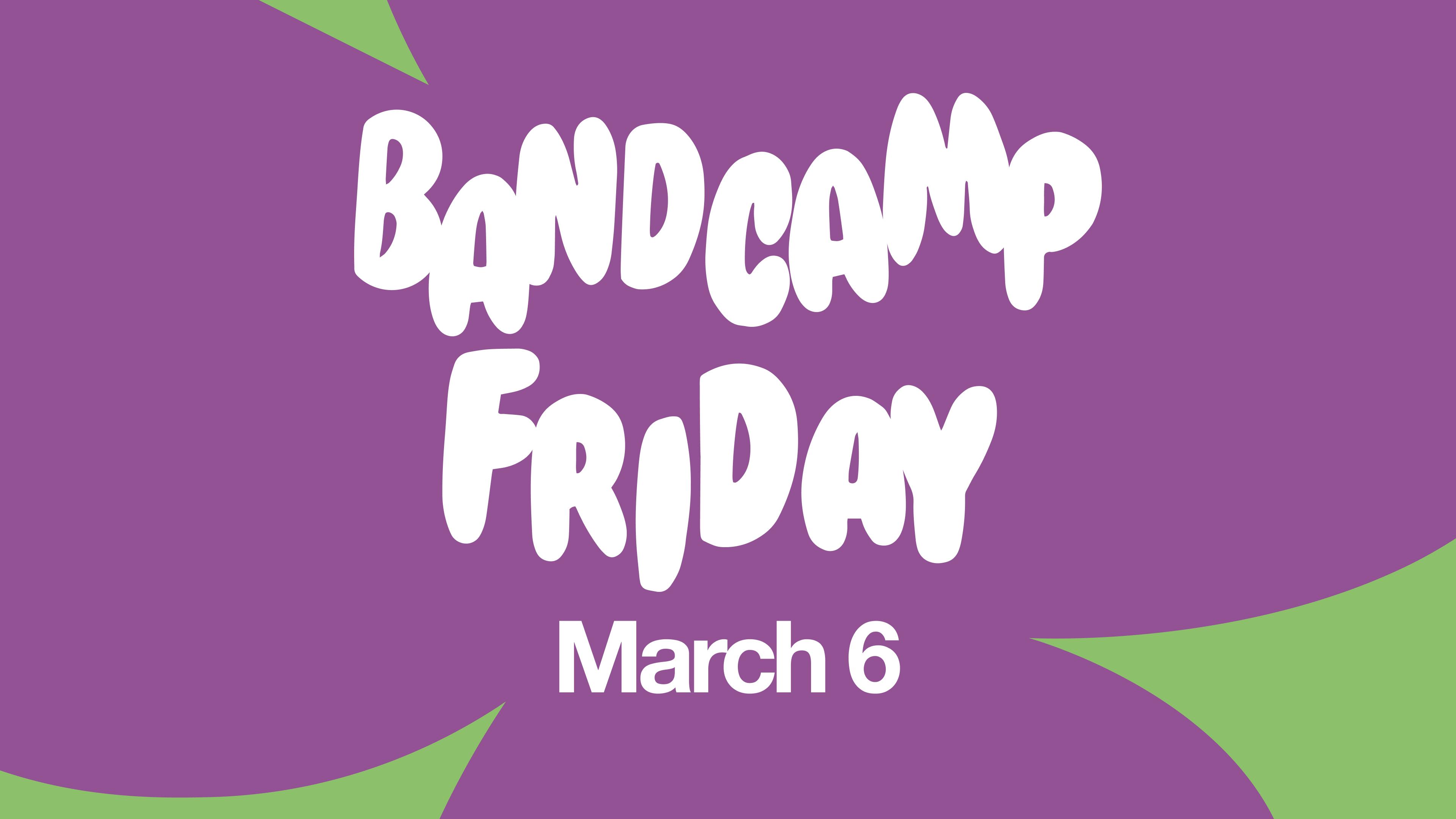 Grafika promocyjna Bandcamp Friday. Fioletowe tło z trzeba zielonymi wcięciami, a na tym duże, białe, zaokrąglone  litery napisu „Bandcamp Friday”, poniżej trochę mniejszy napis prostym, bezszeryfowym fontem ”March 6”