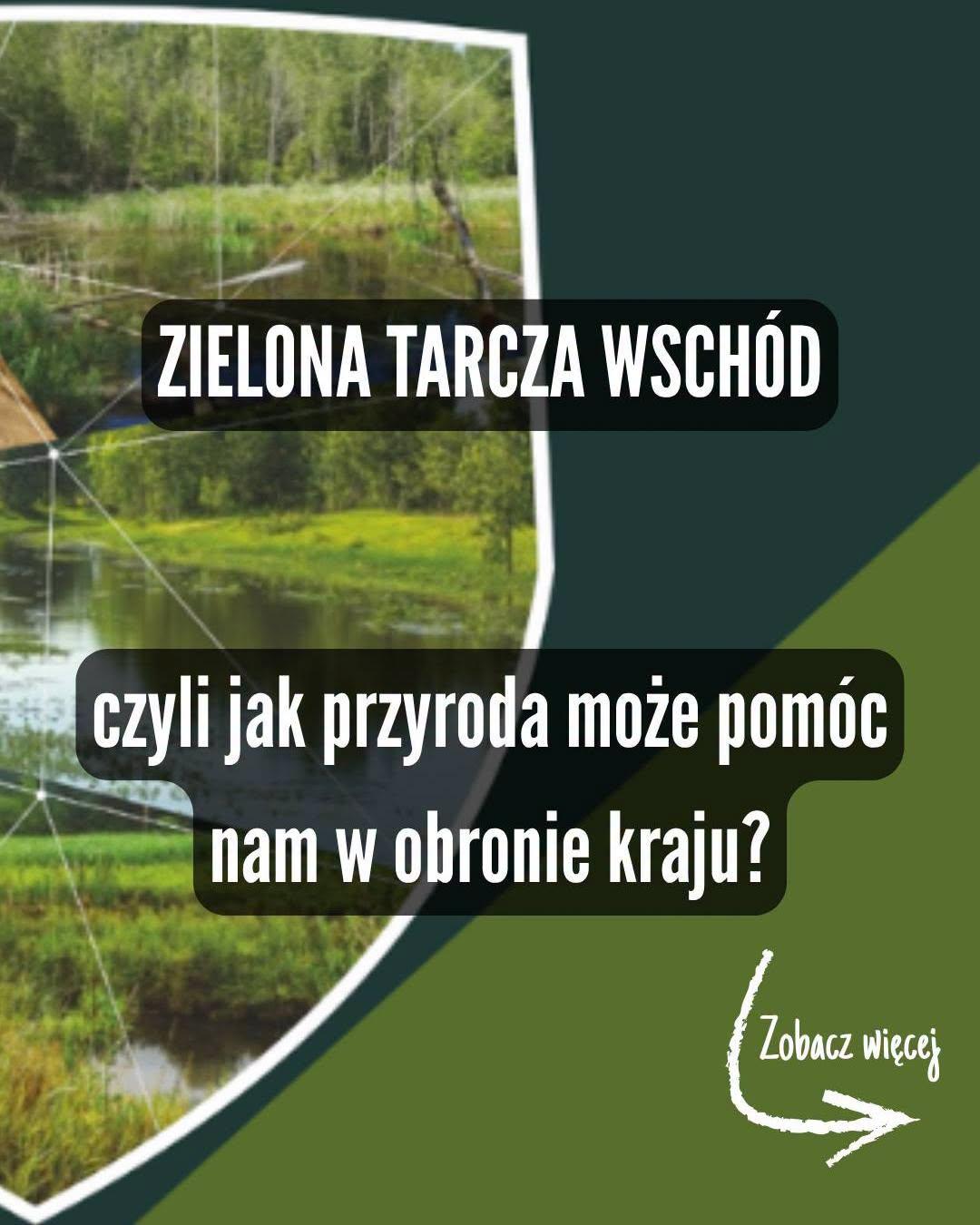 Slajd ze zdjęciami mokradeł i napisem "Zielona Tarcza Wschód - czyli jak przyroda może pomóc nam w obronie kraju?"