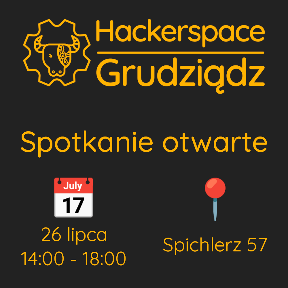 Spotkanie otwarte Hackerspace Grudziądz
26 lipca od 14:00 do 18:00 w Spichlerzu 57